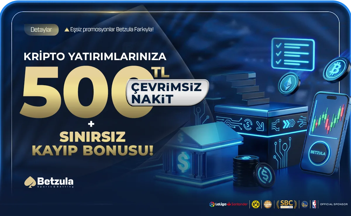 Betzula Kripto Yatırımlarına Özel 500 ₺ Nakit Hediye